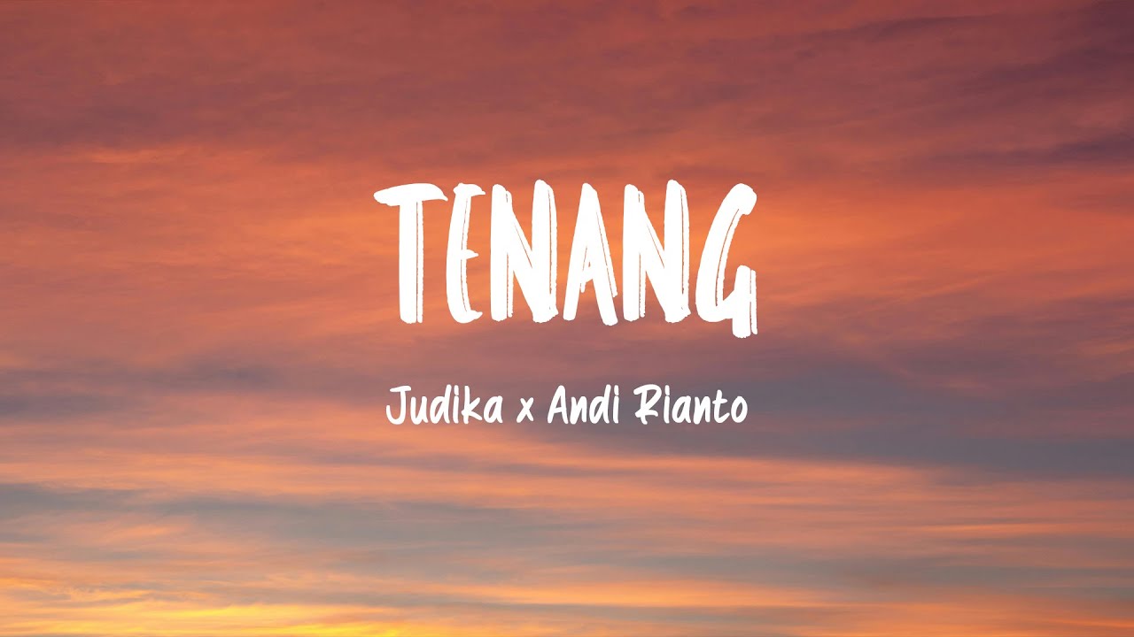 Judika x Andi Rianto - Tenang (Lirik Lagu)