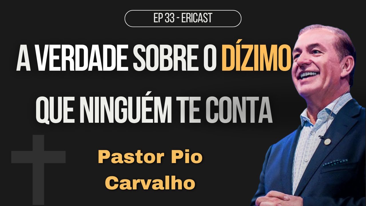 A VERDADE SOBRE O DÍZIMO QUE NINGUÉM TE CONTA [com Pastor Pio Carvalho]