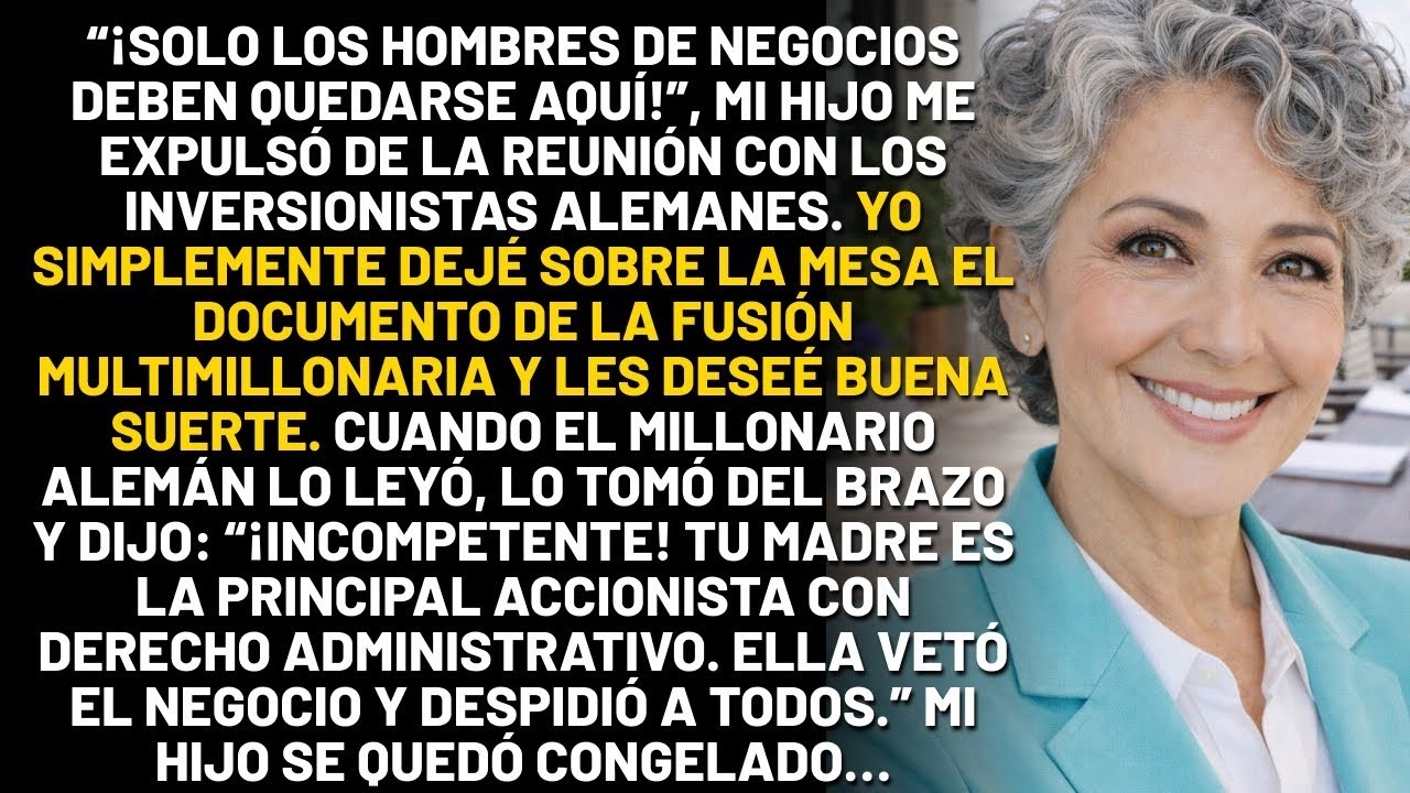 En la reunión con inversionistas alemanes, mi hijo me expulsó de la sala. Al día siguiente usé