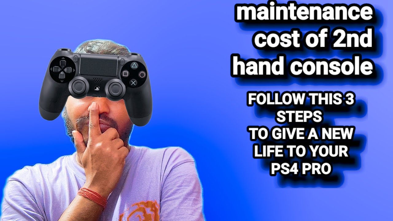 Real maintenance cost of a second hand PlayStation ! Follow steps that give your console a new life 
