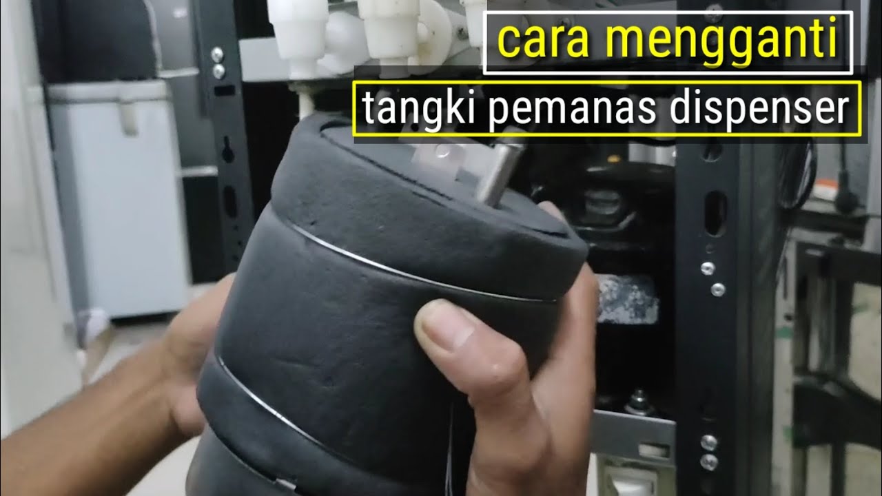 cara mengganti tangki pemanas air dispenser