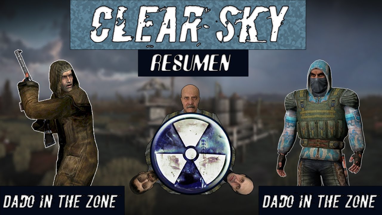 S.T.A.L.K.E.R. y su Lore || Resumen de Clear Sky