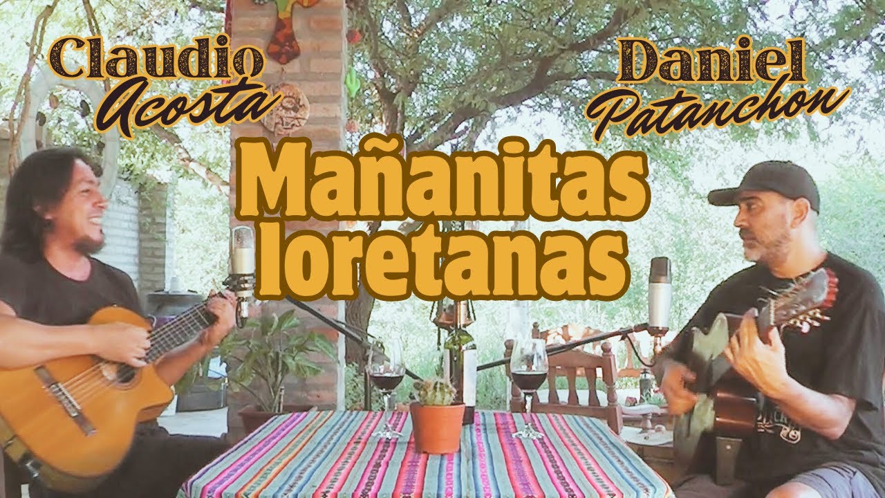 06 - MAÑANITAS LORETANAS - CLAUDIO ACOSTA, DANIEL PATANCHON