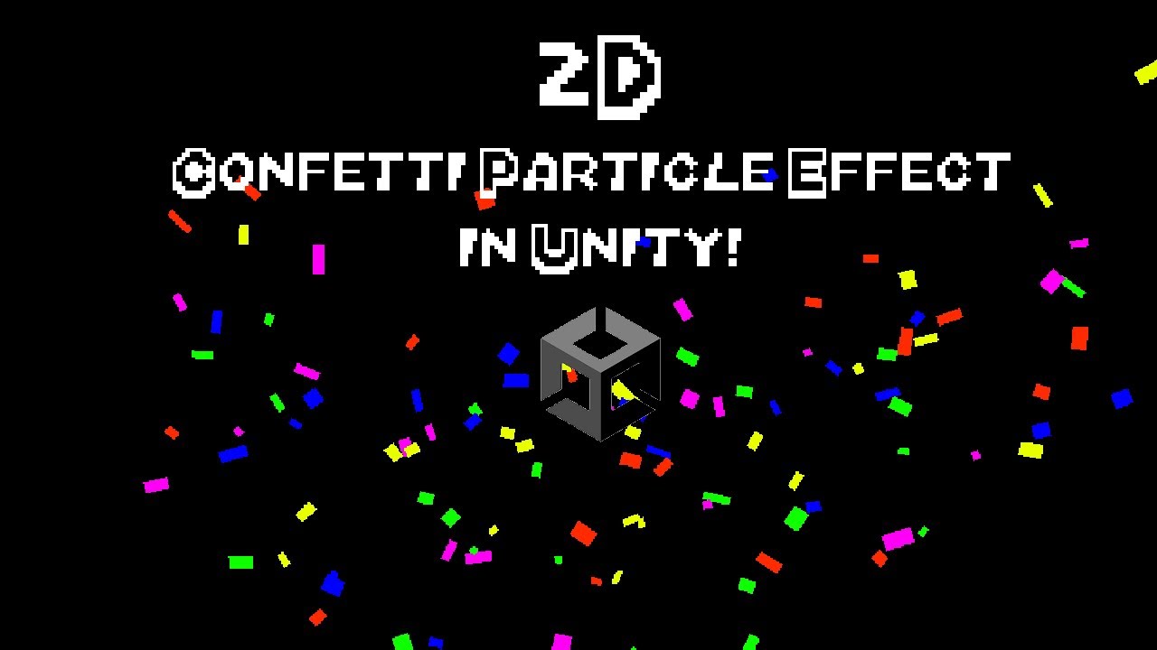 Эффект частиц 2D-конфетти в Unity! ЛЕГКО И БЫСТРО