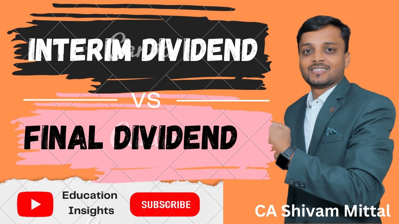 Interim Dividend and Final Dividend | Differences between Interim and Final Dividend | Dividend