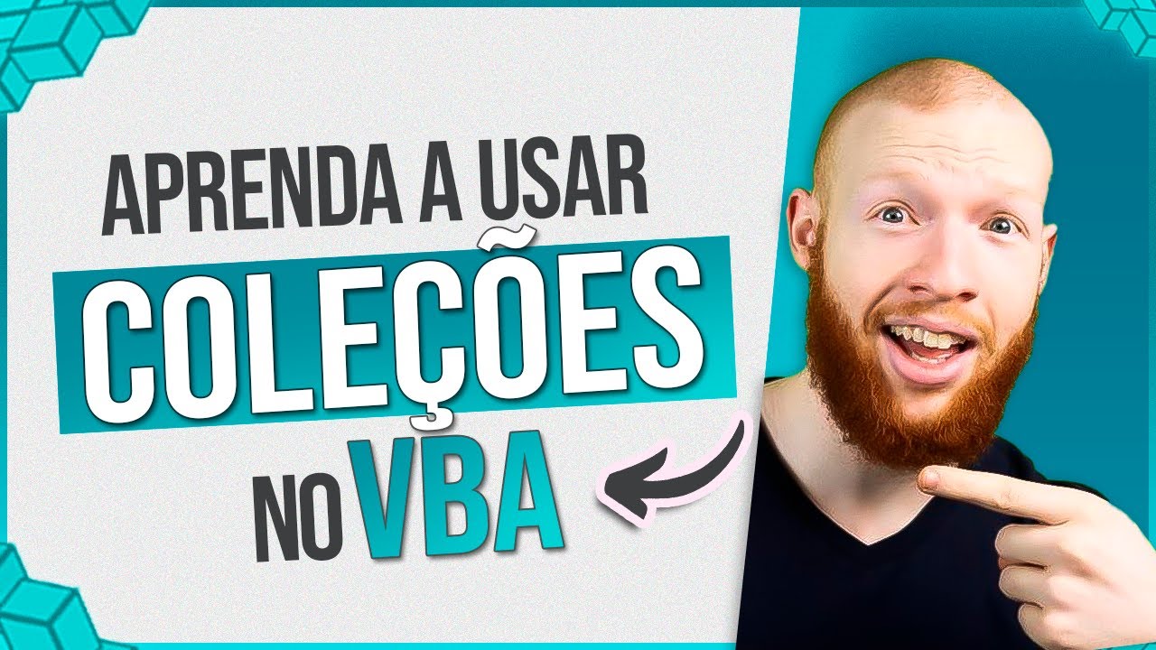 Aprenda a Usar Coleções no VBA