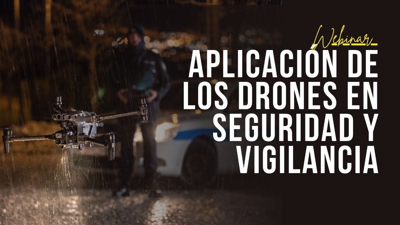 Aplicación de los Drones en Seguridad