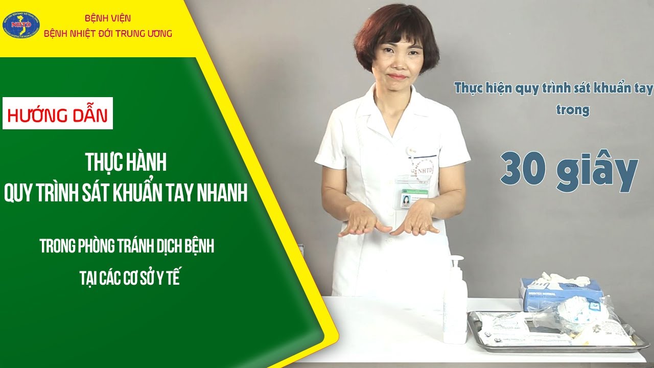 QUY TRÌNH SÁT KHUẨN TAY NHANH PHÒNG TRÁNH DỊCH BỆNH QUA ĐƯỜNG HÔ HẤP