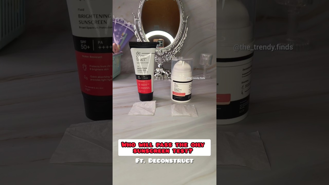 Oily sunscreen test ft. Deconstruct| Fluid Brightening| Invisible water| Blotting paper test #beauty