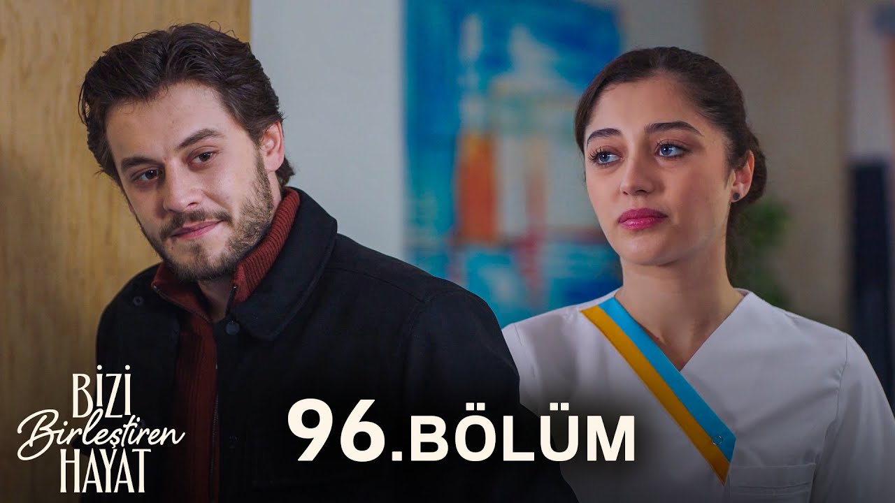 Bizi Birleştiren Hayat 96. Bölüm @BiziBirleştirenHayat