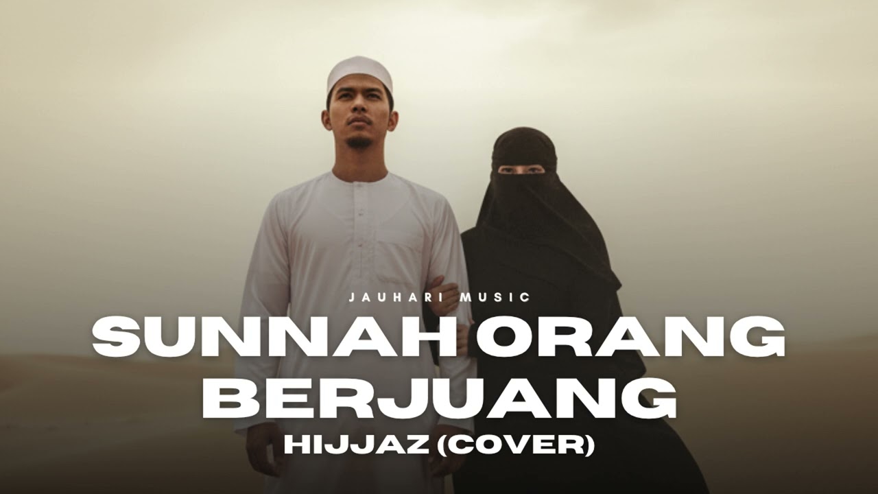Hijjaz - Sunnah Orang Berjuang (Cover)