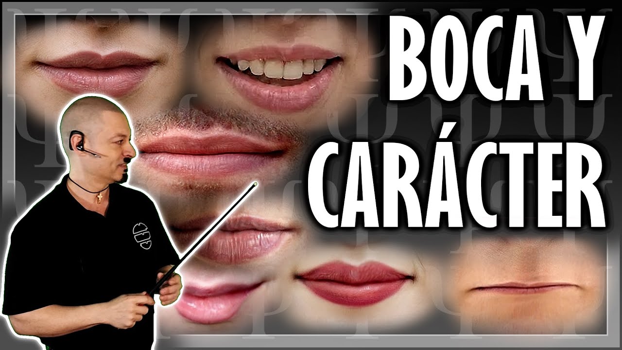 👄 BOCA Y CAR&Aacute;CTER - Morfopsicolog&iacute;a y Fisiognom&iacute;a 2023