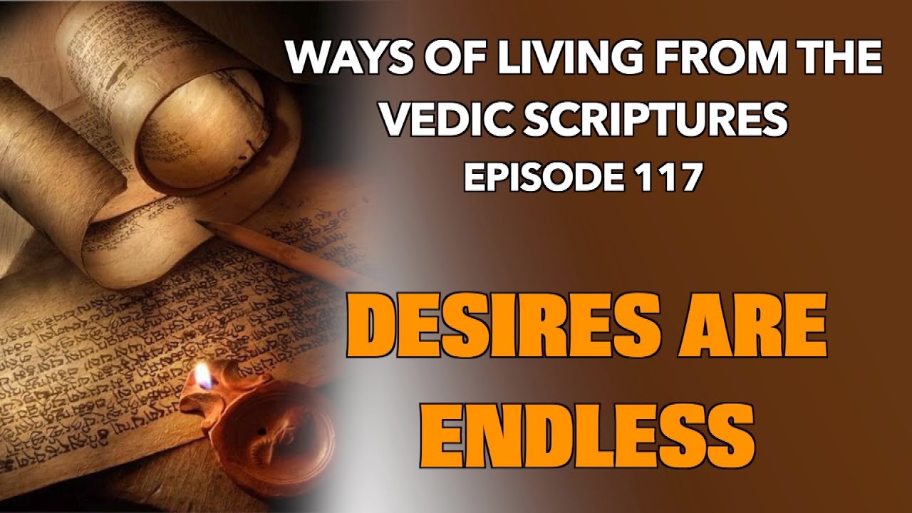 Desires are endless ||Vedic Scriptures || Episode 117 #devotion #veda #vedicscriptures #srisankaratv