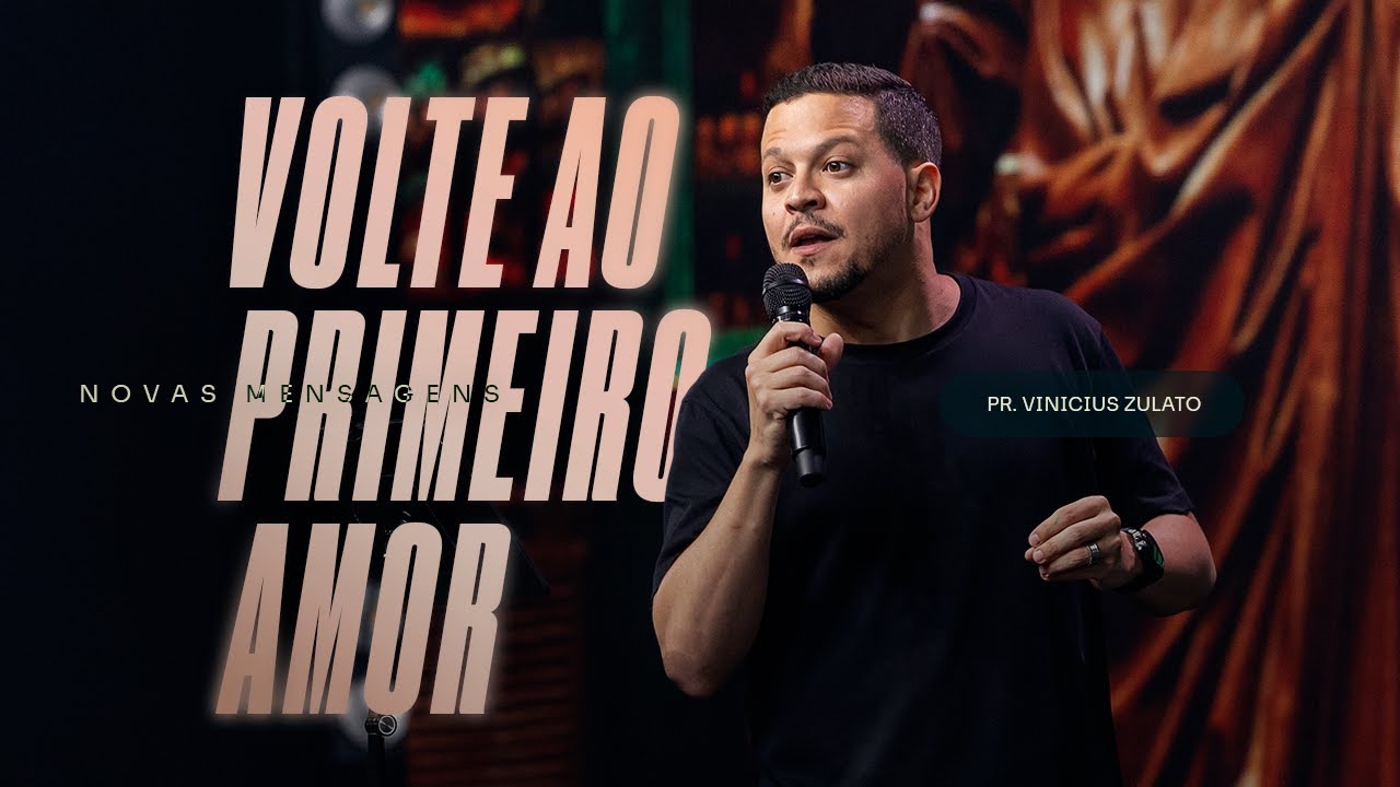 Novas Mensagens - Volte Ao Primeiro Amor  - Vinicius Zulato
