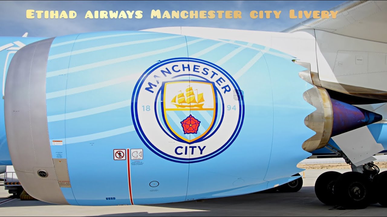 Etihad Airways Boeing 787-9 Manchester city livery close-up Walk Around.
