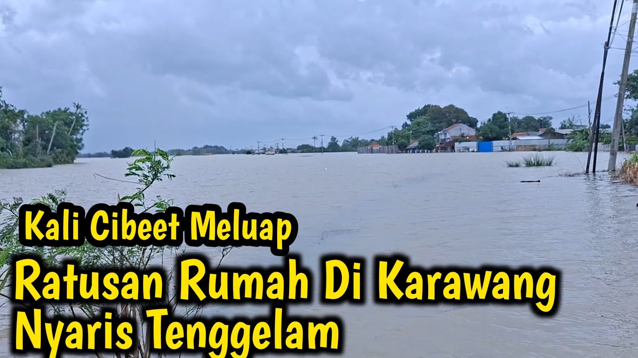 Parah Karawang di kepung Banjir Rumah warga nyaris Tenggelam 