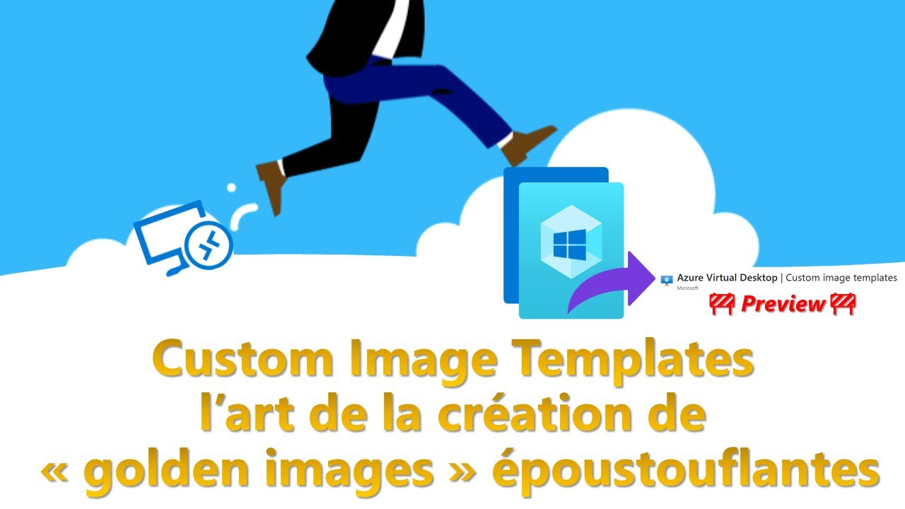 Custom Image Templates ou l'art de créer des « golden images » époustouflantes ✨ (Preview)