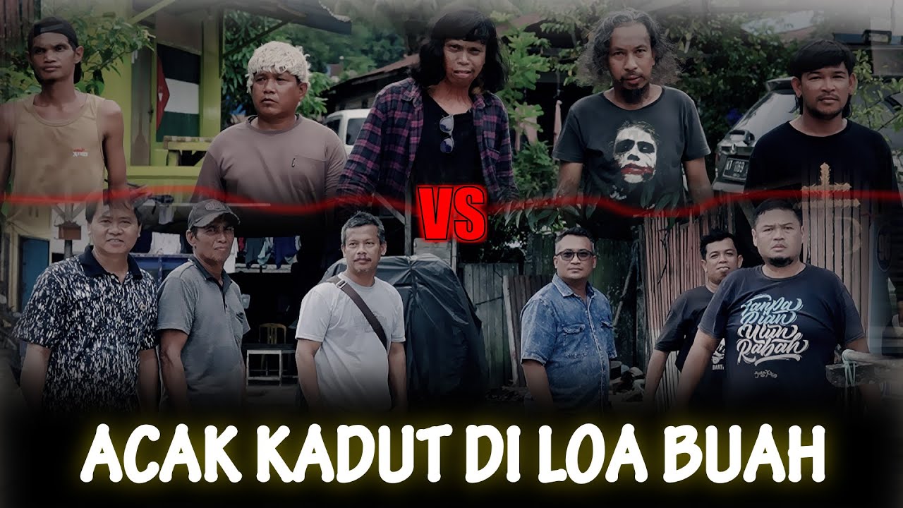 Video Pendek - Acak Kadut di Loa Buah