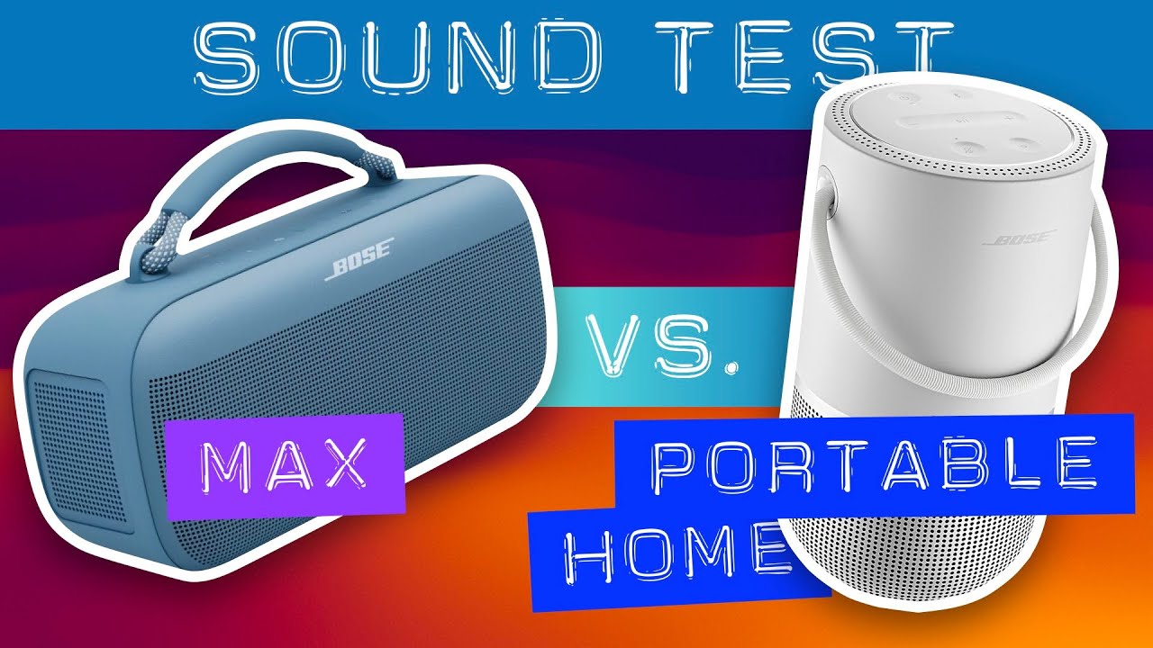 Bose SoundLink Max vs. Bose Portable Home Speaker. Sound test.