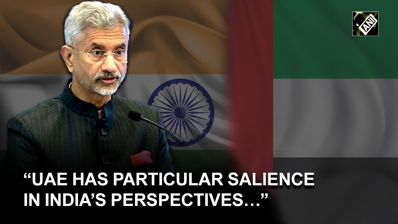 Jaishankar extols India-UAE ties; says ‘UAE prominent for our perspectives’