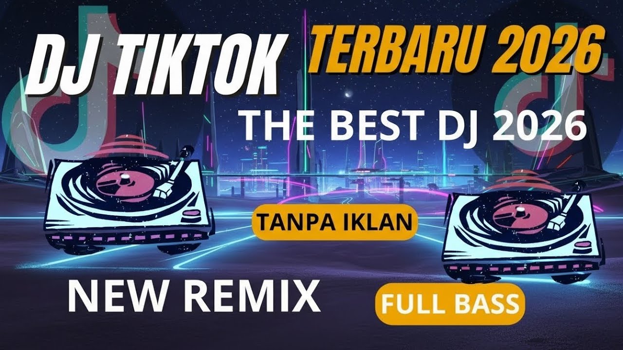 DJ CAMPURAN VIRAL TIK TOK TERBARU 2026 FULL BASS JEDAG JEDUG REMIX SONG 