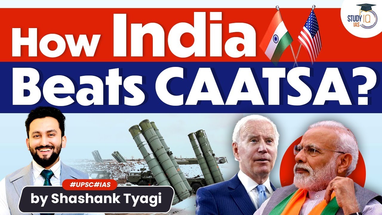 India's Geostrategic Importance for US & CAATSA | S-400 | Analysis | UPSC