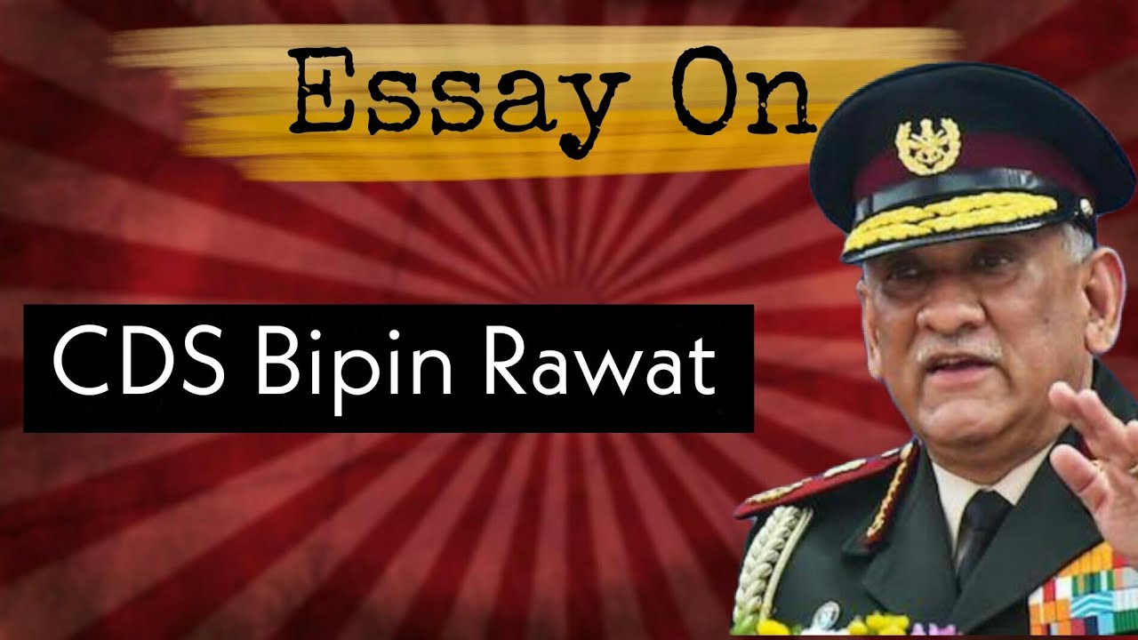 Essay on Bipin Rawat | English essay on CDS Bipin Rawat