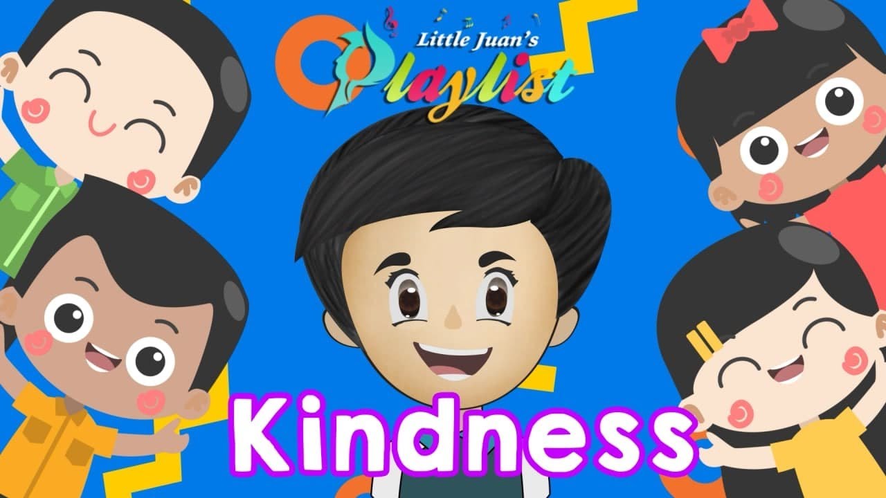 Kindness | Little Juan's Playlist