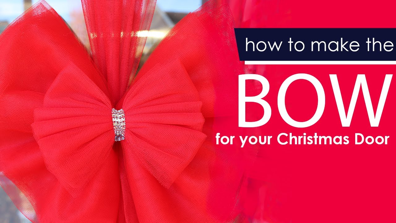 How to make a Christmas Bow |  Tulle, Netting Christmas Door Bow - 2 Styles