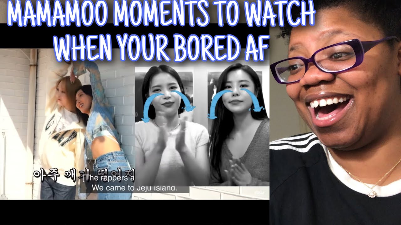 MAMAMOO MOMENTS TO WATCH WHEN YOUR BORED AF *Reaction*