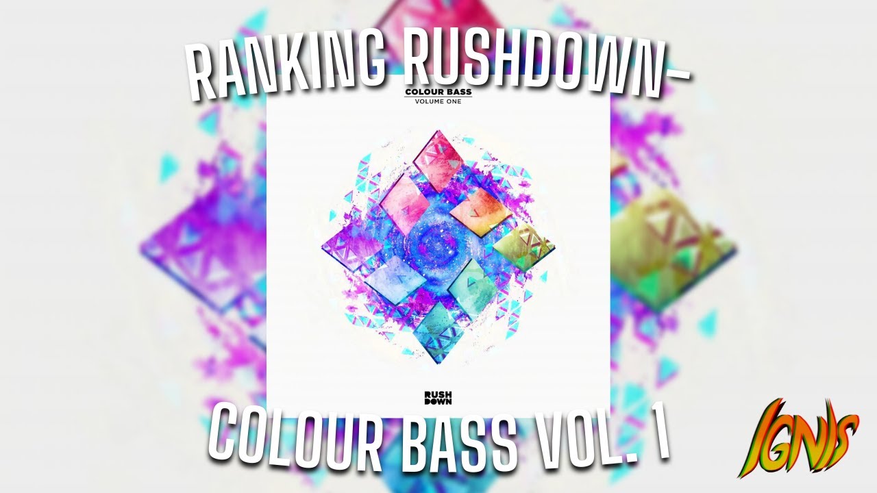 Ranking: Rushdown - Colour Bass Vol. 1 || ignisranks