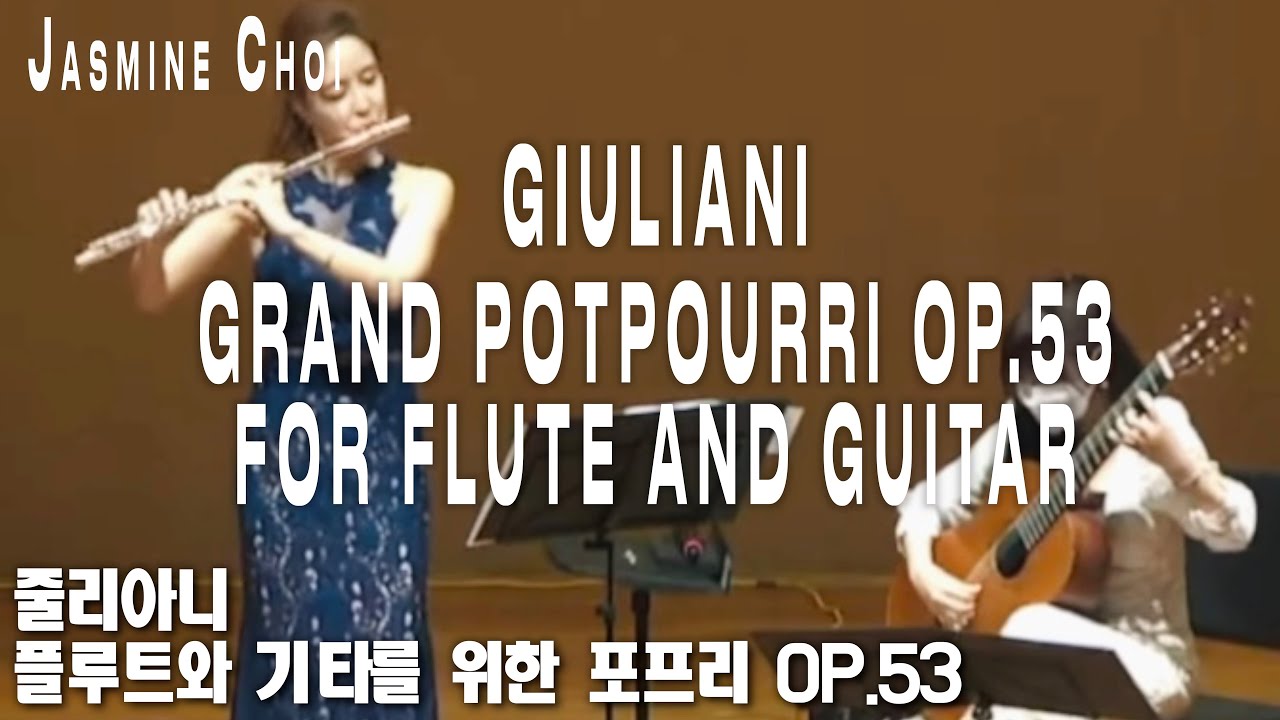 Giuliani : Grand Potpourri Op.53 for Flute and Guitar- #JasmineChoi & Kyuhee Park #flute #guitar
