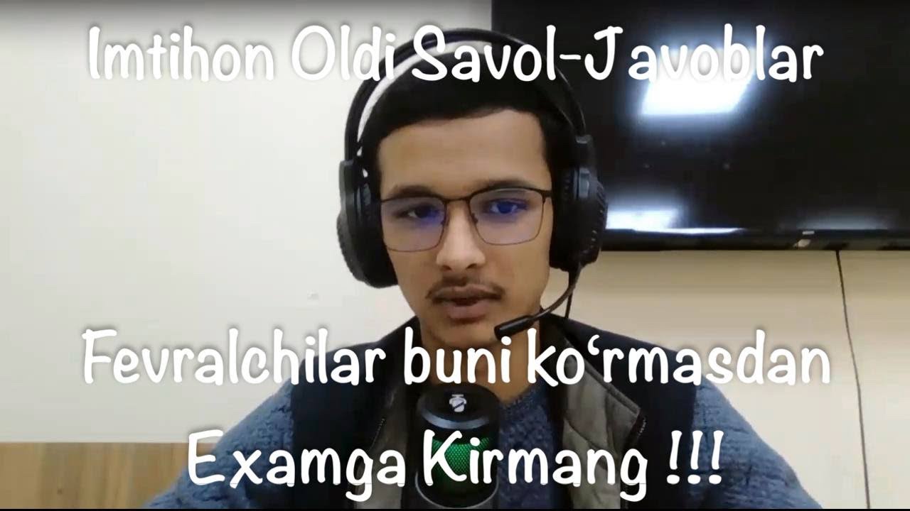 Imtihon Oldi Savol-Javob •|• Fevralchilar va Martchilar albatta koʻrishi kerak boʻlgan videomaslahat