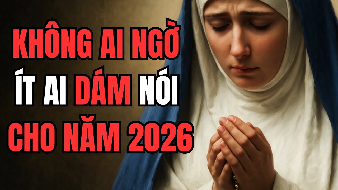 Năm 2026 sắp đến – Mẹ Maria nhắn nhủ điều KHÔNG AI NGỜ