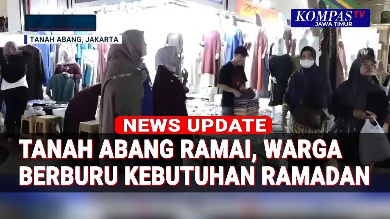 Pantauan Tanah Abang Jakarta di Ramadan, Warga Mulai Berburu Kebutuhan