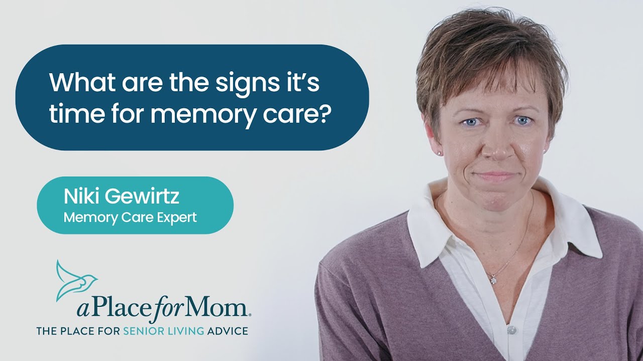 An Expert Explains Signs It's Time for Memory Care | A Place for Mom
