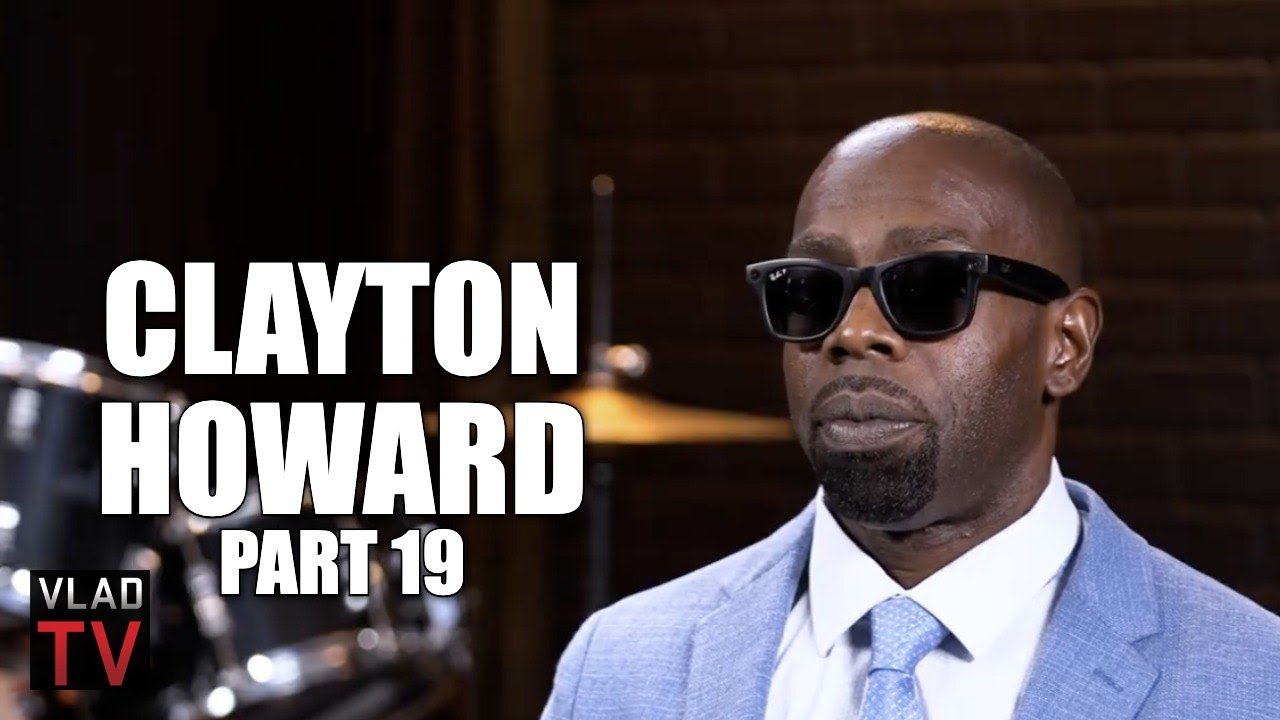 Clayton Howard: Cassie Earned Her $30M After What She Went Through for 10 Years with Diddy (Part 19)