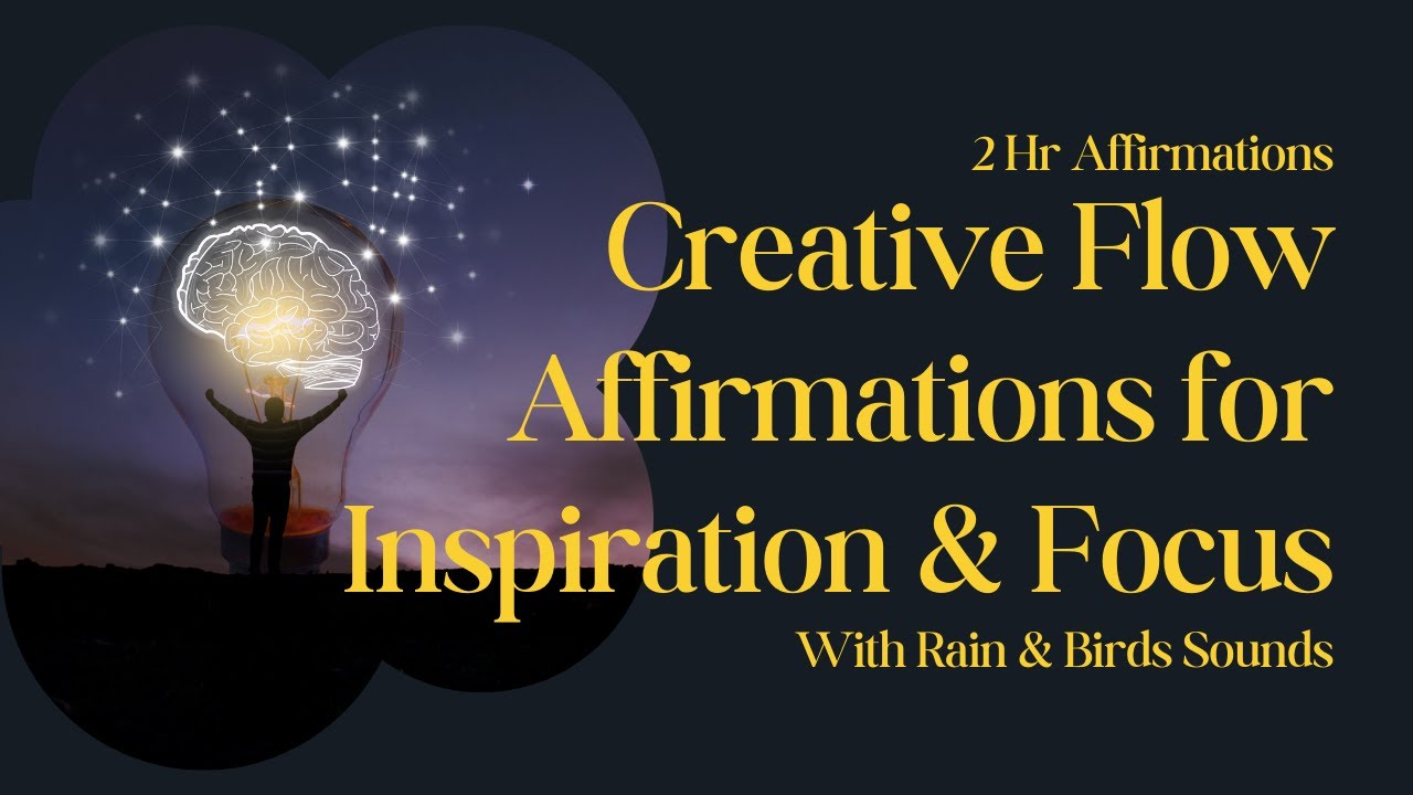 2-Hour Creative Flow Affirmations for Inspiration & Focus | Calm Motivation