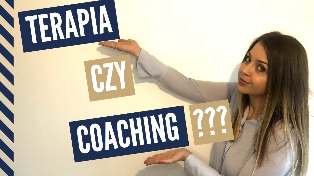Coaching czy Terapia - jaką formę pomocy wybrać?