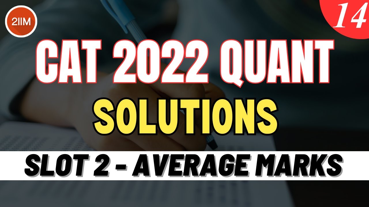 CAT 2022 Slot 2 Quant Solutions | Average Marks | Question & Answer | CAT 2022 Prep