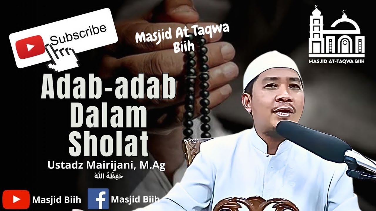 Adab-adab Dalam Sholat - Ustadz Mairijani, M.Ag
