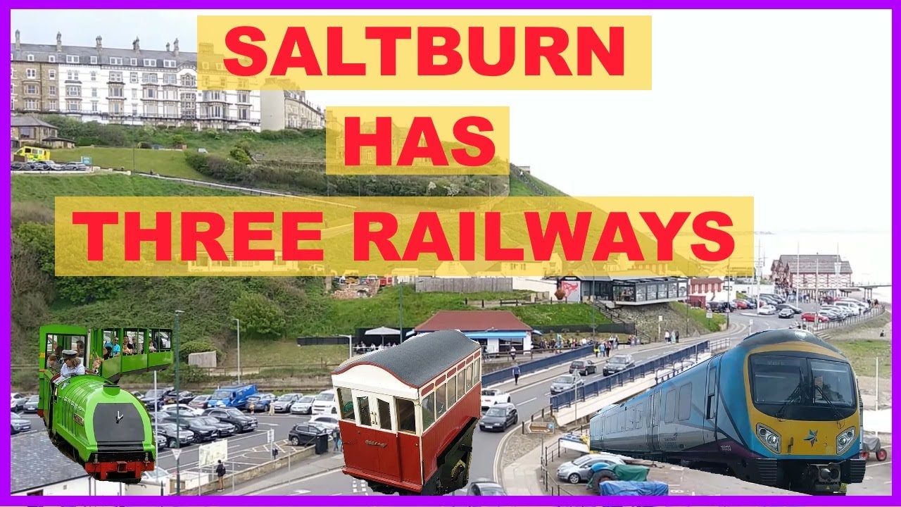 A town with 3 Railways : Saltburn by the Sea. I saw Prince Charles too