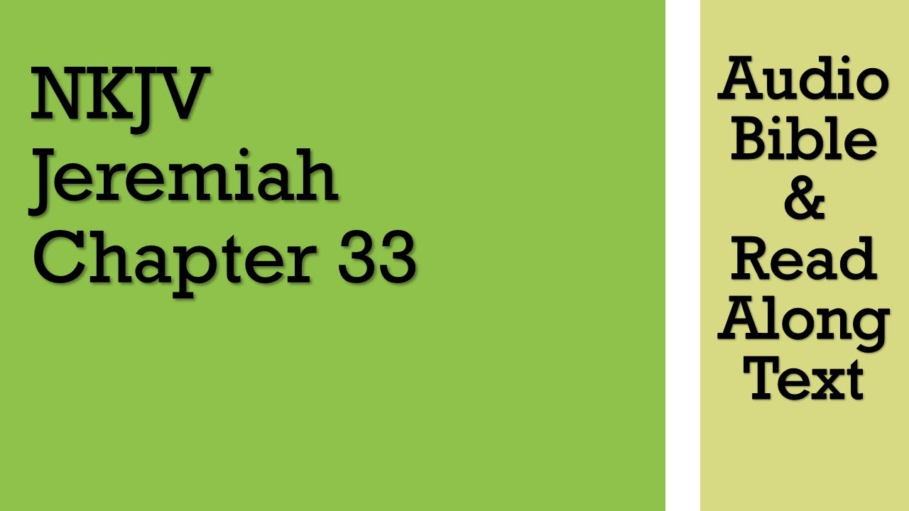 Jeremiah 33 - NKJV (Audio Bible & Text)