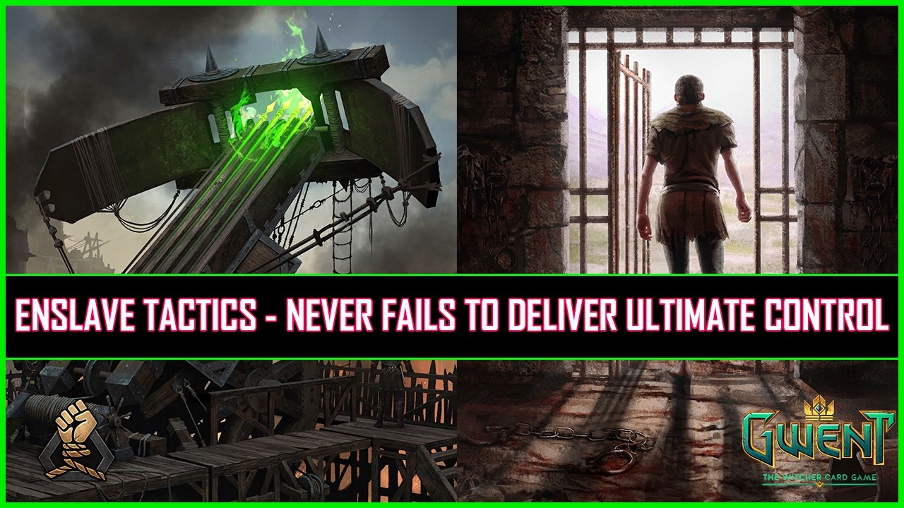 Gwent | Enslave Tactics - Never Fails To Deliver Control Over Opponent Move!