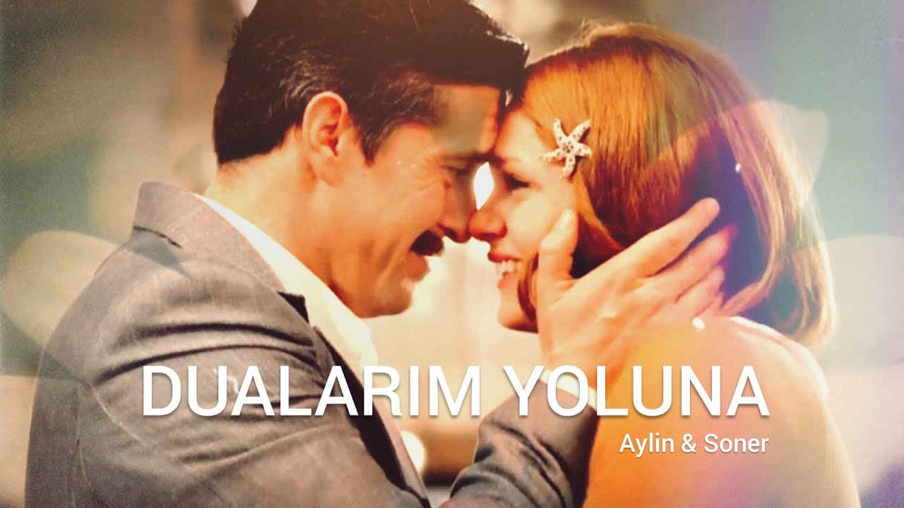 Aylin & Soner | Harun Kolçak - Dualarım yoluna