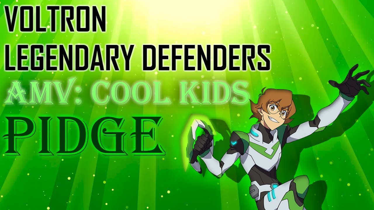 .-VLD-. + *Pidge* + .-Cool Kids-. {AMV}