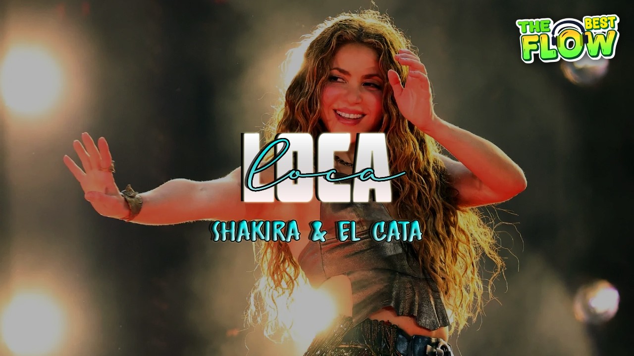 Shakira - Loca (Letra) ft. El Cata