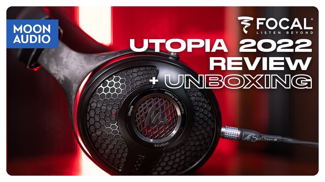Focal Utopia 2022 Headphones Review, Unboxing & Comparison | Moon Audio