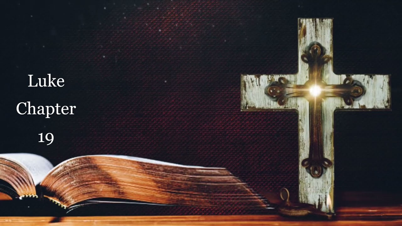 The Book of Luke Chapter 19 - New King James Version (NKJV) - Audio Bible