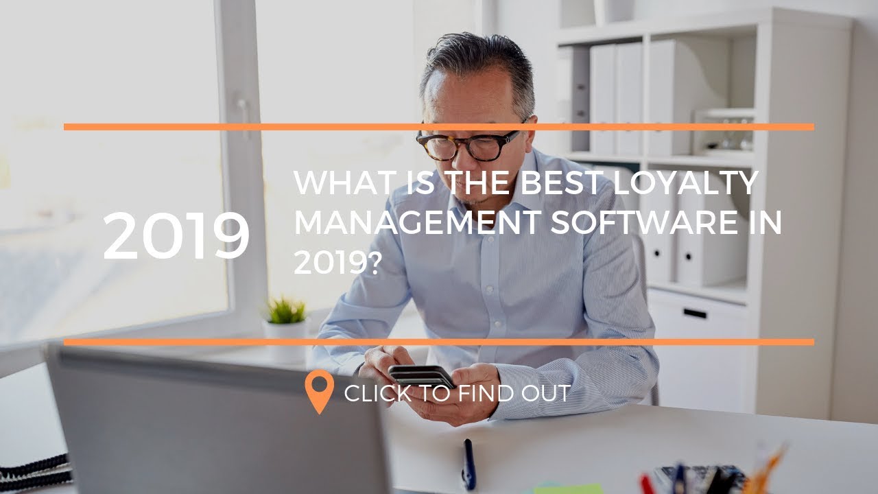 What Is The Best Loyalty Management Software In 2019?